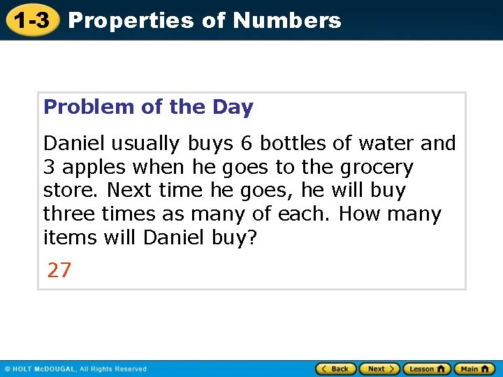 1 -3 Properties of Numbers Problem of the Day Daniel usually buys 6 bottles