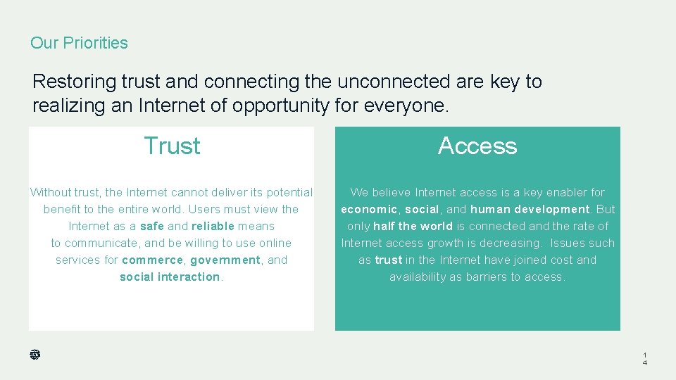 Our Priorities Restoring trust and connecting the unconnected are key to realizing an Internet