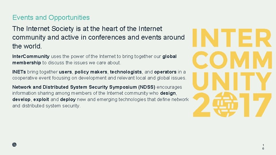 Events and Opportunities The Internet Society is at the heart of the Internet community