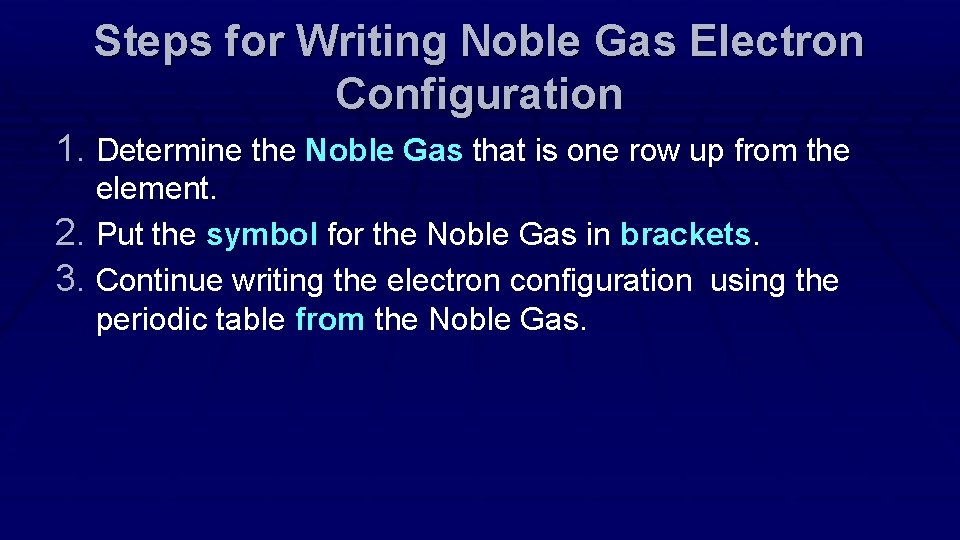 Noble Gas Notation Noble Gas or Shorthand Configurations