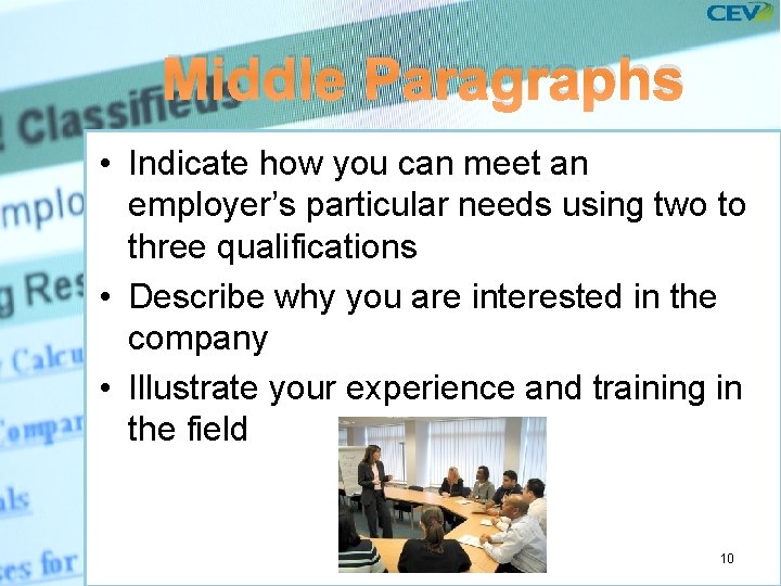 Middle Paragraphs • Indicate how you can meet an employer’s particular needs using two