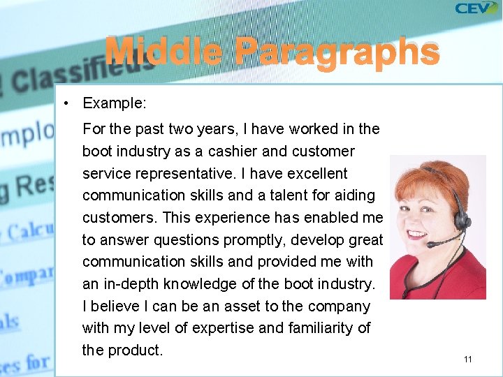 Middle Paragraphs • Example: For the past two years, I have worked in the