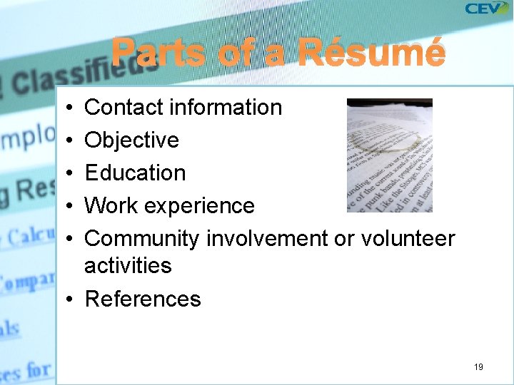 Parts of a Résumé • • • Contact information Objective Education Work experience Community