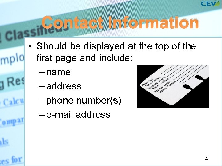 Contact Information • Should be displayed at the top of the first page and