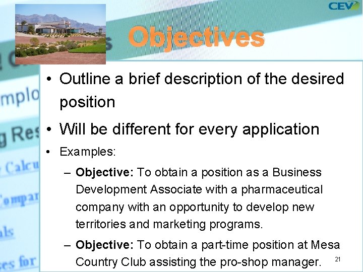 Objectives • Outline a brief description of the desired position • Will be different