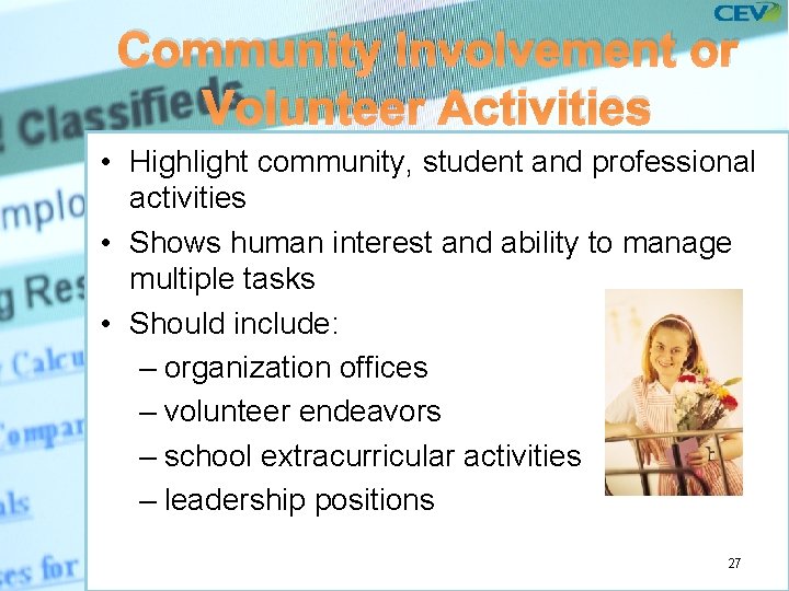 Community Involvement or Volunteer Activities • Highlight community, student and professional activities • Shows