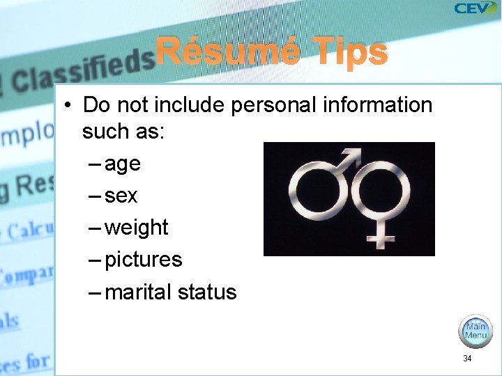 Résumé Tips • Do not include personal information such as: – age – sex