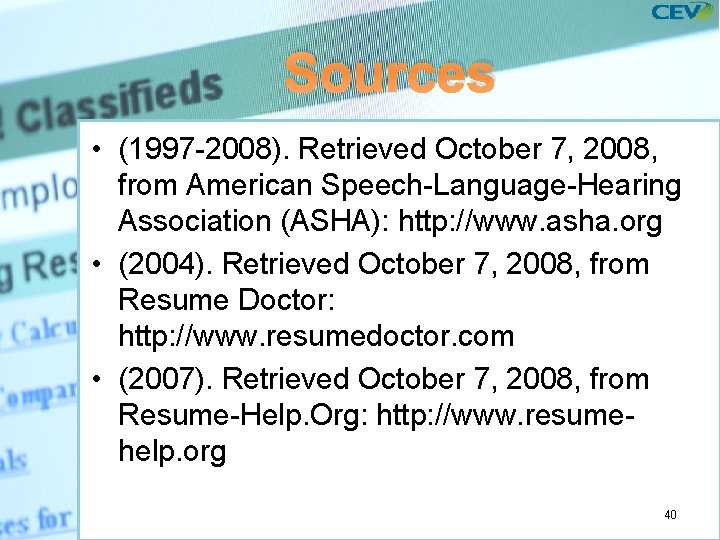 Sources • (1997 -2008). Retrieved October 7, 2008, from American Speech-Language-Hearing Association (ASHA): http: