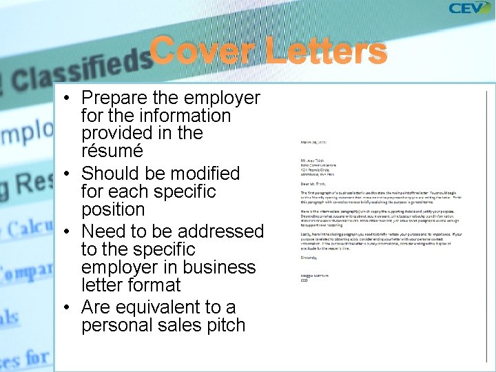 Cover Letters • Prepare the employer for the information provided in the résumé •