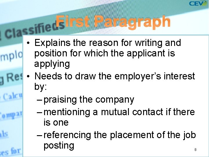 First Paragraph • Explains the reason for writing and position for which the applicant