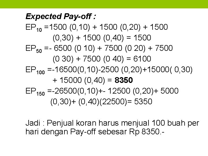 Expected Pay-off : EP 10 =1500 (0, 10) + 1500 (0, 20) + 1500
