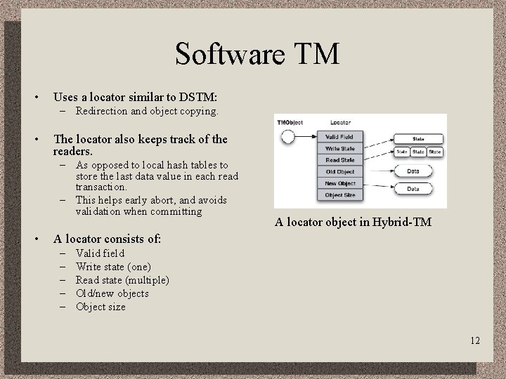 Software TM • Uses a locator similar to DSTM: – Redirection and object copying.