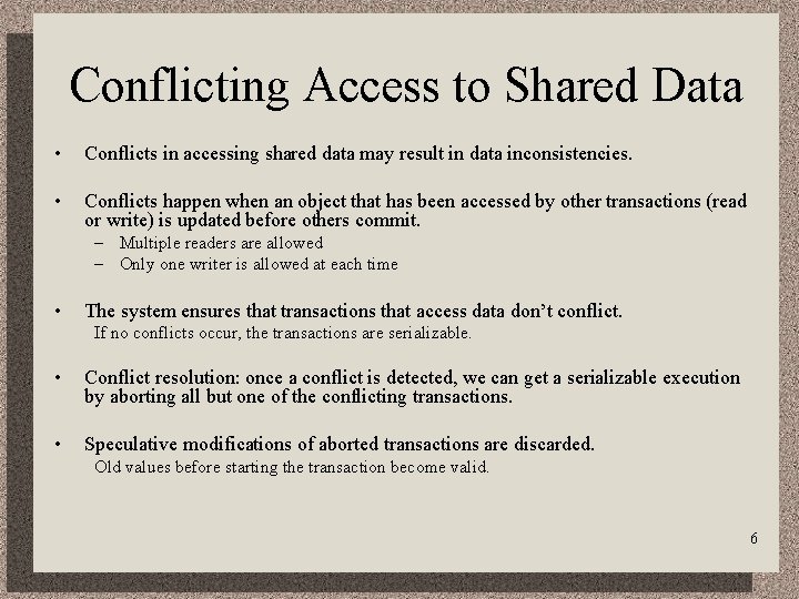 Conflicting Access to Shared Data • Conflicts in accessing shared data may result in