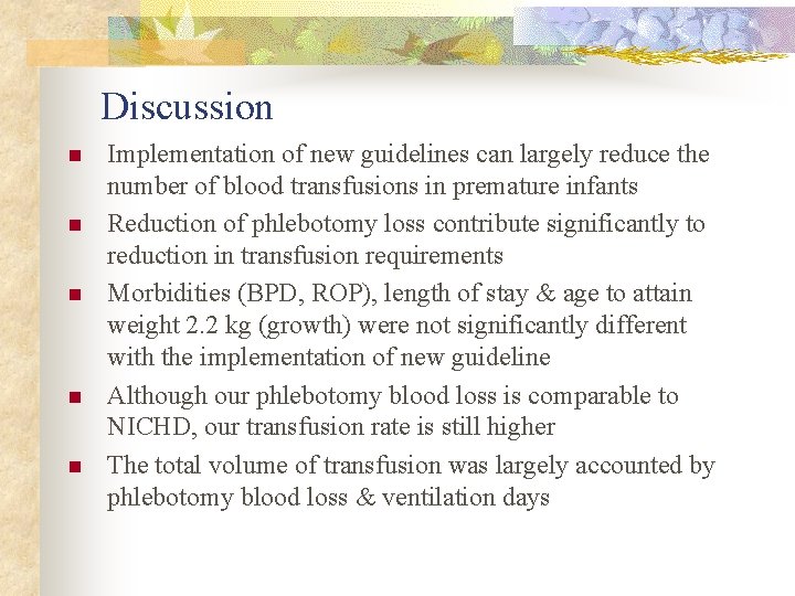 Discussion n n Implementation of new guidelines can largely reduce the number of blood