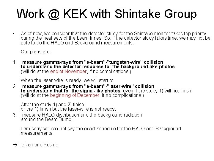 Work @ KEK with Shintake Group • As of now, we consider that the