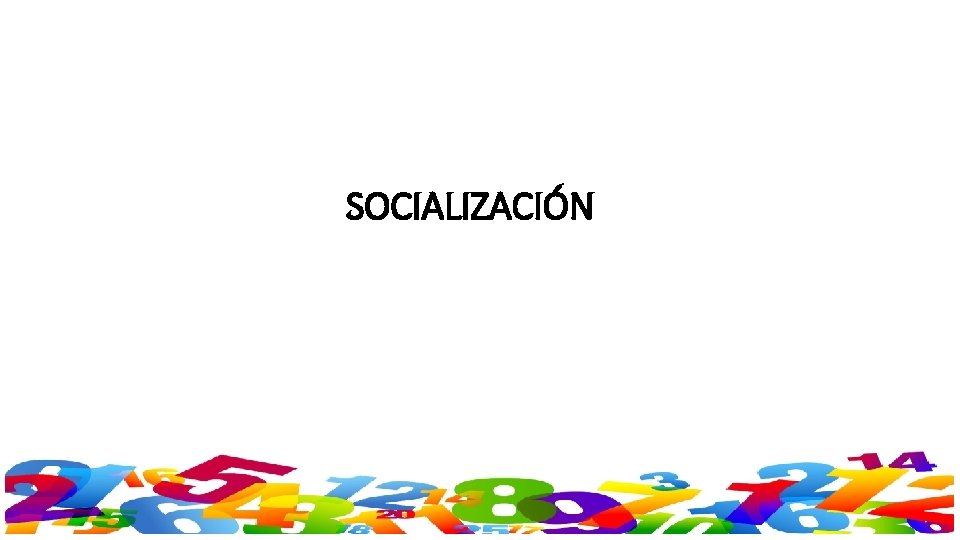 SOCIALIZACIÓN 