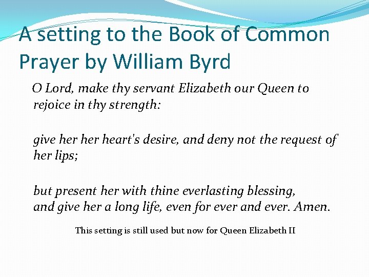 A setting to the Book of Common Prayer by William Byrd O Lord, make