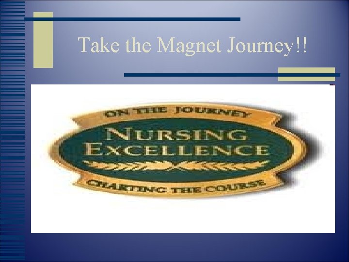 Take the Magnet Journey!! 