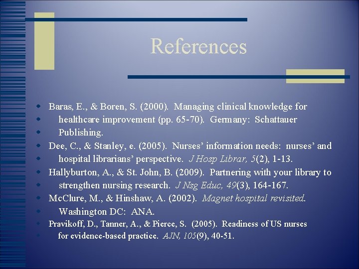 References w w w w w Baras, E. , & Boren, S. (2000). Managing