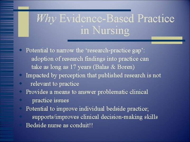 Why Evidence-Based Practice in Nursing w Potential to narrow the ‘research-practice gap’: adoption of