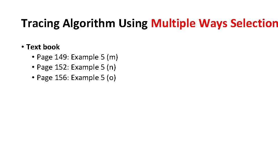Tracing Algorithm Using Multiple Ways Selection • Text book • Page 149: Example 5