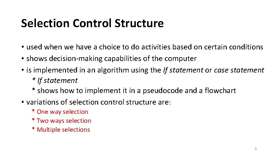 Selection Control Structure • used when we have a choice to do activities based