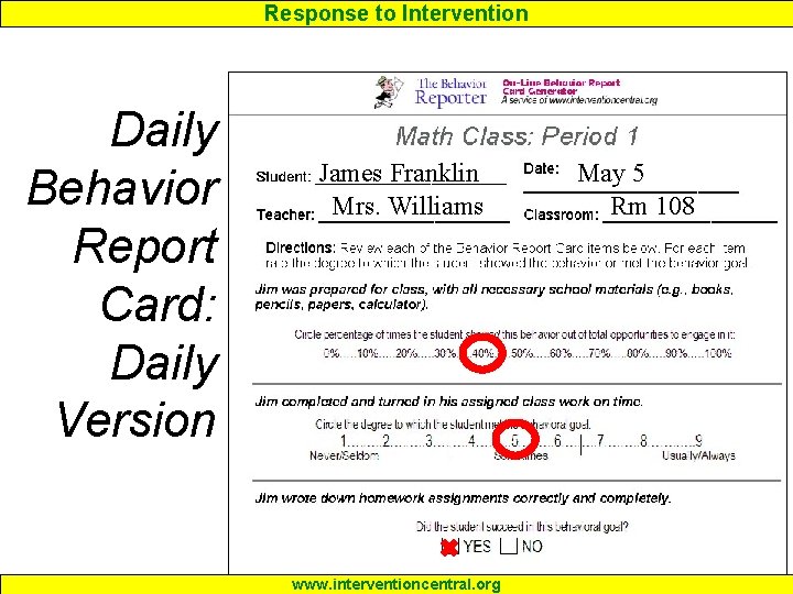 Response to Intervention Daily Behavior Report Card: Daily Version James Franklin Mrs. Williams www.
