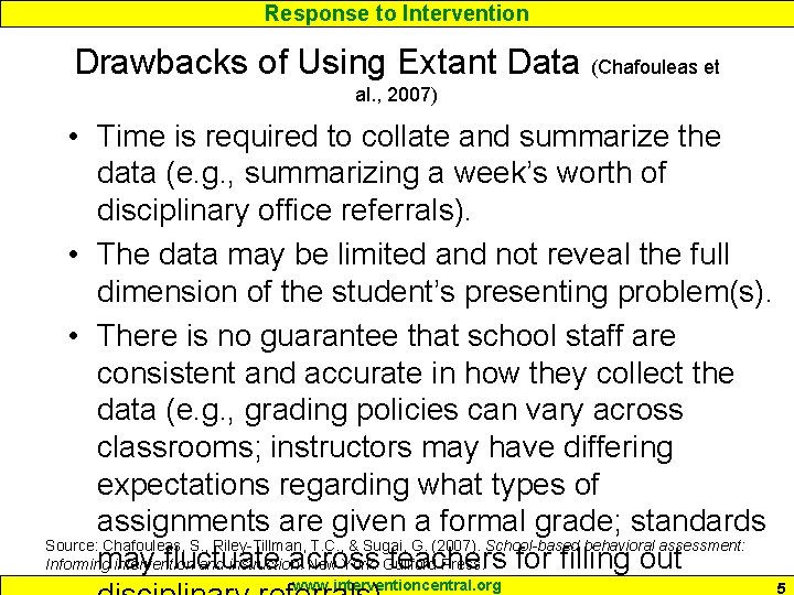 Response to Intervention Drawbacks of Using Extant Data (Chafouleas et al. , 2007) •