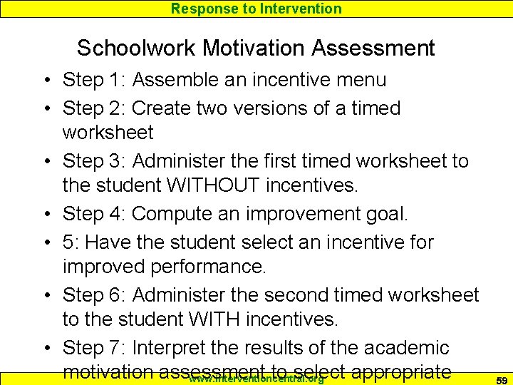 Response to Intervention Schoolwork Motivation Assessment • Step 1: Assemble an incentive menu •