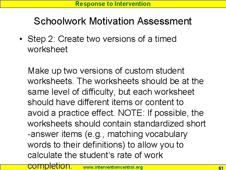 Response to Intervention Schoolwork Motivation Assessment • Step 2: Create two versions of a