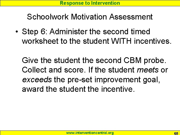 Response to Intervention Schoolwork Motivation Assessment • Step 6: Administer the second timed worksheet
