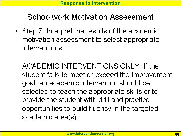 Response to Intervention Schoolwork Motivation Assessment • Step 7: Interpret the results of the