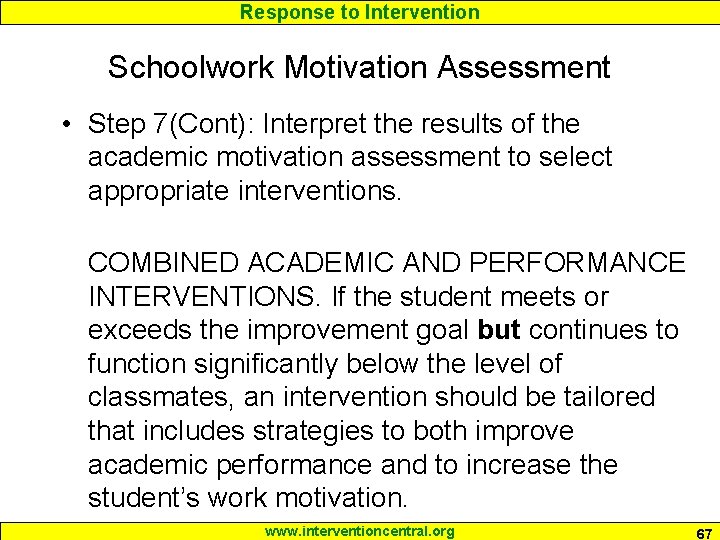Response to Intervention Schoolwork Motivation Assessment • Step 7(Cont): Interpret the results of the