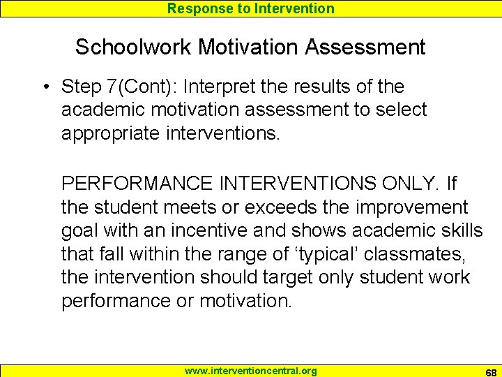 Response to Intervention Schoolwork Motivation Assessment • Step 7(Cont): Interpret the results of the