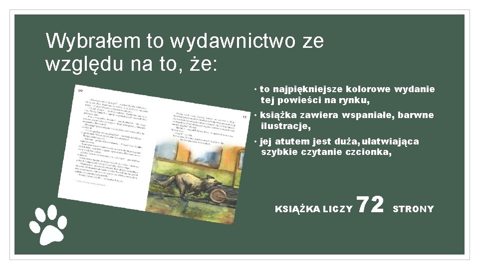 Wybrałem to wydawnictwo ze względu na to, że: • to najpiękniejsze kolorowe wydanie tej