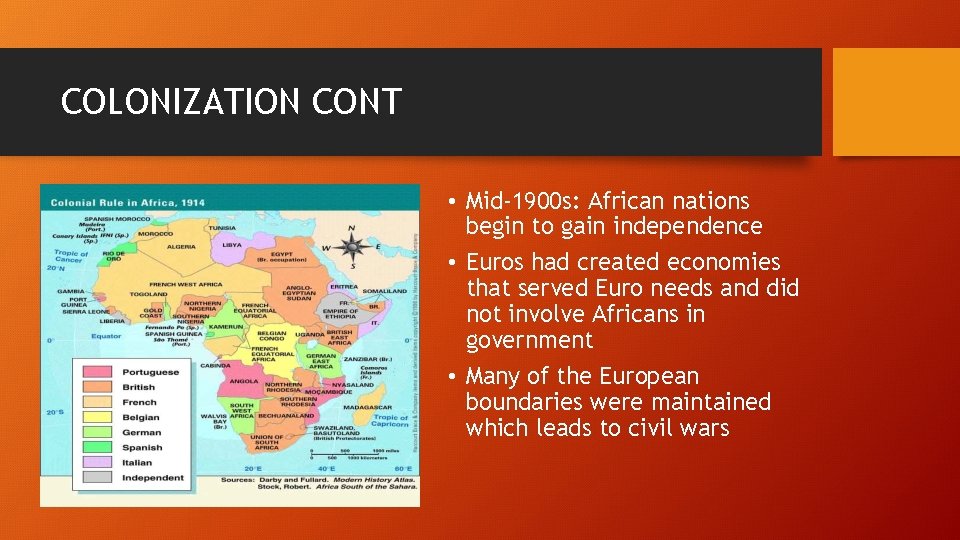 COLONIZATION CONT • Mid-1900 s: African nations begin to gain independence • Euros had