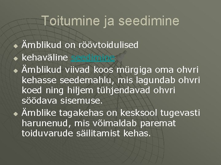 Toitumine ja seedimine u u Ämblikud on röövtoidulised kehaväline seedimine Ämblikud viivad koos mürgiga