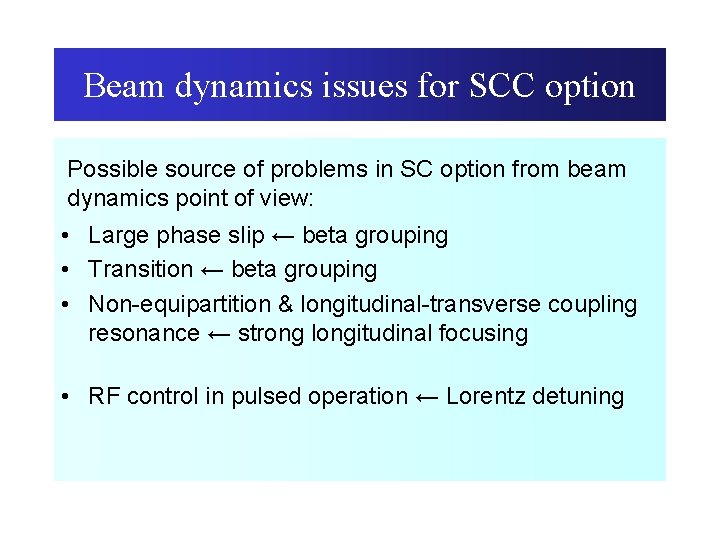 Beam dynamics issues for SCC option Possible source of problems in SC option from