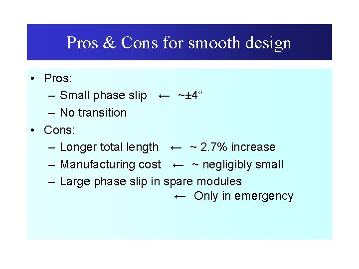Pros & Cons for smooth design • Pros: – Small phase slip ← ~±