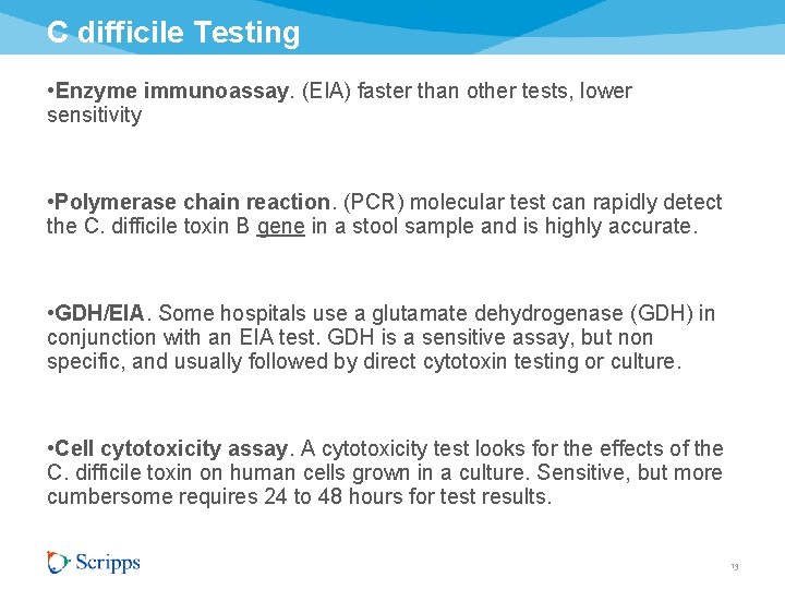 C difficile Testing • Enzyme immunoassay. (EIA) faster than other tests, lower sensitivity •