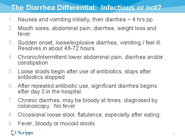 The Diarrhea Differential: Infectious or not? 1. Nausea and vomiting initially, then diarrhea ~