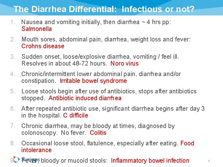The Diarrhea Differential: Infectious or not? 1. Nausea and vomiting initially, then diarrhea ~