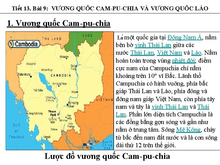 Tiết 13. Bài 9: VƯƠNG QUỐC CAM-PU-CHIA VÀ VƯƠNG QUỐC LÀO 1. Vương quốc