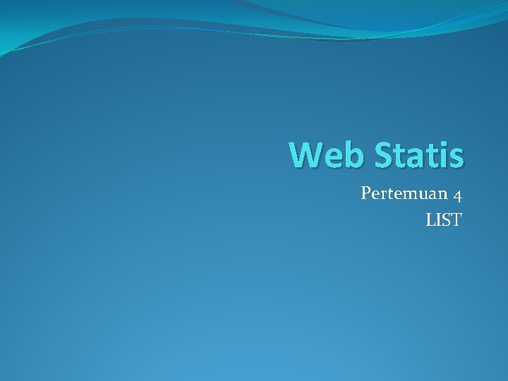 Web Statis Pertemuan 4 LIST 