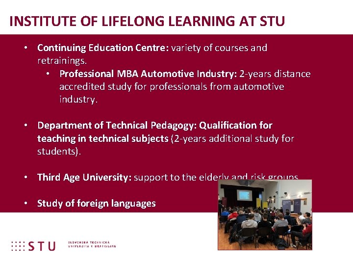 INSTITUTE OF LIFELONG LEARNING AT STU • Continuing Education Centre: variety of courses and