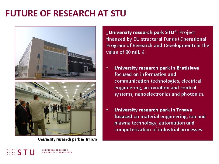 FUTURE OF RESEARCH AT STU „University research park STU“: Project financed by EU structural