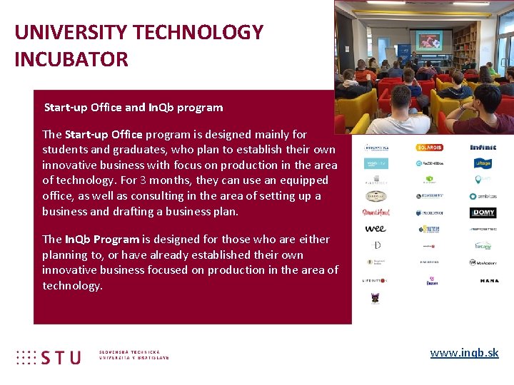 UNIVERSITY TECHNOLOGY INCUBATOR Start-up Office and In. Qb program The Start-up Office program is