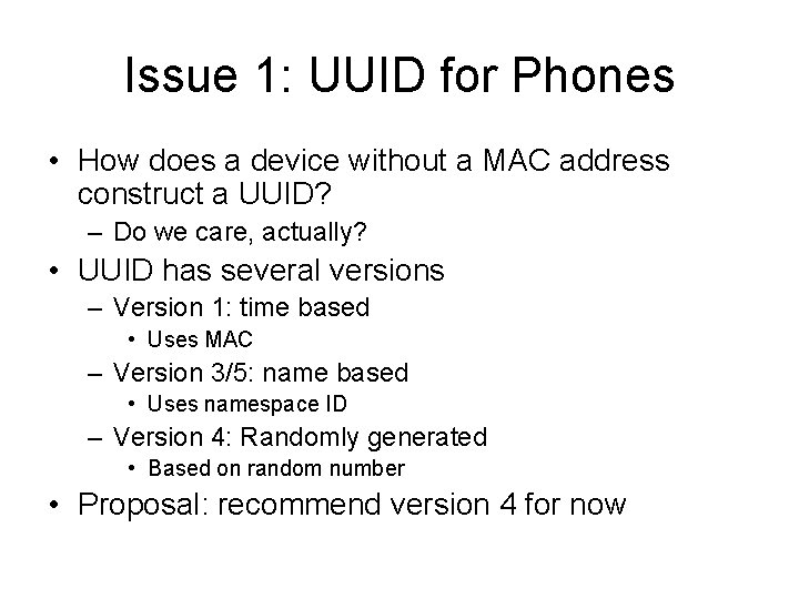 Issue 1: UUID for Phones • How does a device without a MAC address