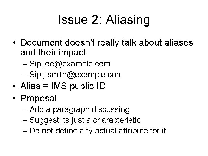 Issue 2: Aliasing • Document doesn’t really talk about aliases and their impact –