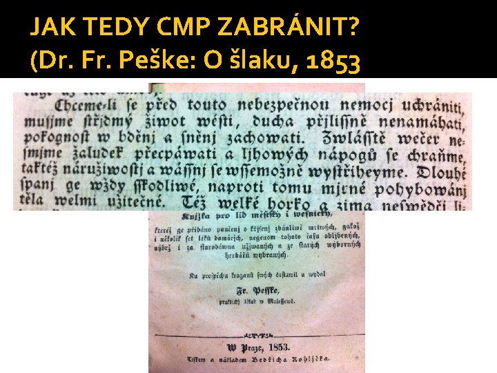 JAK TEDY CMP ZABRÁNIT? (Dr. Fr. Peške: O šlaku, 1853 